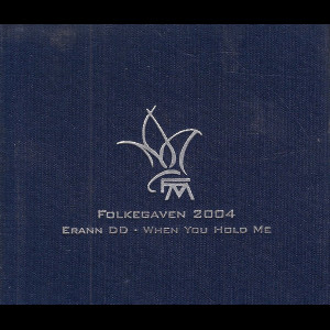  Folkegaven 2004: Eran DD: When You Hold Me