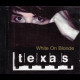 c12563 Texas: White On Blonde