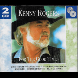  Kenny Rogers: For the Good Times