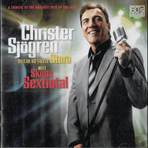  Christer Sj&ouml;gren &ndash; Mitt Sk&ouml;na Sextiotal