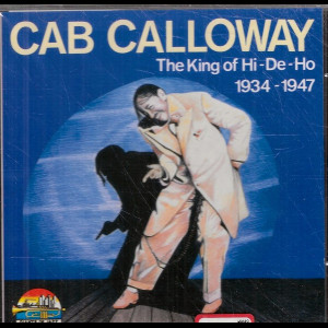  Cab Calloway &ndash; The King Of Hi-De-Ho 1934-1947
