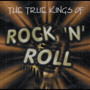  The True Kings Of Rock 'N' Roll