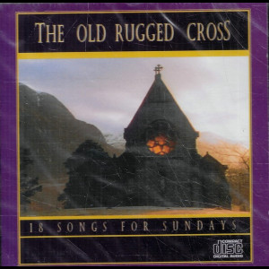  The Old Rugged Cross - 18 Songs For Sundays