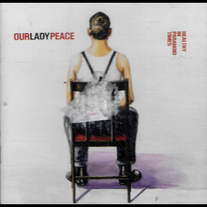  Our Lady Peace: Healthy In Paranoid Times