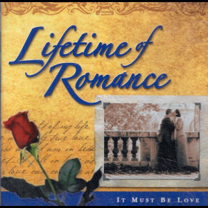  Lifetime Of Romance: It Must Be Love 
