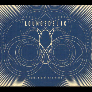  Loungedelic: Horse Riding To Jupiter