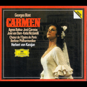  Georges Bizet: Agnes Baltsa, Jos&eacute; Carreras, Jos&eacute; van Dam, Katia Ricciarelli..., : Carmen