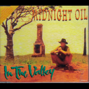  Midnight Oil &ndash; In The Valley