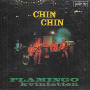  Flamingokvintetten: Chin Chin