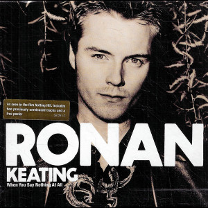  Ronan Keating: When You Say Nothing At All