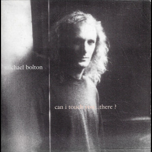  Michael Bolton: Can I Touch You...There?