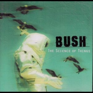  Bush &ndash; The Science Of Things