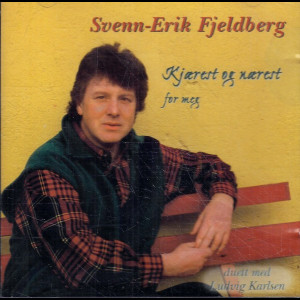  S&oslash;ren- Erik Fjeldberg: Kj&aelig;rest og n&aelig;rest for meg