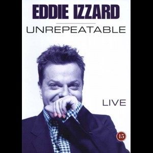 Eddie Izzard: Unrepeatable - Live