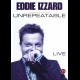 Eddie Izzard: Unrepeatable - Live