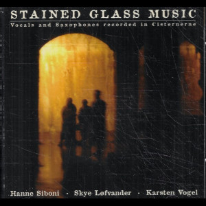  Hanne Siboni, Skye L&oslash;fvander, Karsten Vogel: Stained Glass Music