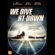 We Dive At Dawn