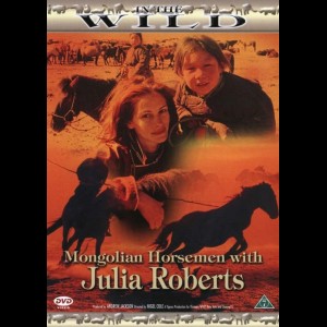  In The Wild: Mongolian Horseman With Julia Roberts (UDEN COVER)