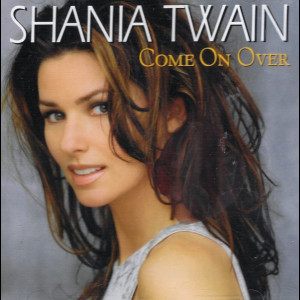  Shania Twain: Come On Over