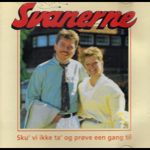  Svanerne: Sku' Vi Ikke Ta' Og Pr&oslash;ve Een Gang Til