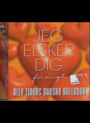 c5537 Jeg Elsker Dig For Evigt: Alle Tiders Danske Ballader