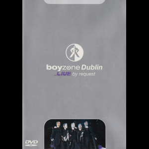 Boyzone Dublin - Live By Request