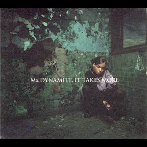  Ms. Dynamite: It Takes More